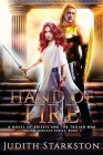 Hand of Fire: A Novel of Briseis and the Trojan War By Judith Starkston Cover Image