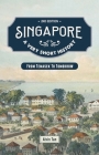 Singapore: A Very Short History: From Temasek to Tomorrow By Alvin Tan Cover Image