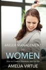 Anger Management for Women (How to Control Emotions and Let Go) Cover Image