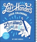 The Left-Hander's 12-Month 2025 Weekly Planner Calendar: Left-Handed Legends, Lore & More Cover Image