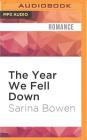 The Year We Fell Down (Ivy Years #1) By Sarina Bowen, Nick Podehl (Read by), Saskia Maarleveld (Read by) Cover Image