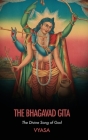 The Bhagavad Gita: The Divine Song of God By Vyasa, Edwin Arnold (Translator) Cover Image