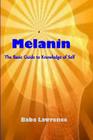 Melanin: The Basic Guide to Knowledge of Self By Baba Lawrence Cover Image