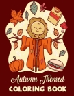 Autumn Themed Coloring Book: (For All Ages Relaxation & Stress Relief) By Connie D. Kolb Cover Image