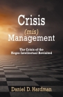 Crisis (mis)Management: The Crisis of the Negro Intellectual Revisited By Daniel D. Hardman Cover Image