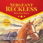 Sergeant Reckless: Hero War Horse By Loren Spiotta-Dimare, Deborah Deshon (Illustrator) Cover Image