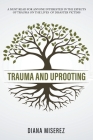 Trauma and Uprooting By Diana Miserez Cover Image