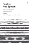 Positive Free Speech: Rationales, Methods and Implications Cover Image