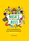 Nasa's Bees: Fifty Experiments That Revolutionized Robotics and AI By Rob Waugh Cover Image