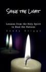 Shine The Light: Lessons from the Holy Spirit to Heal the Nations By Sandy Briggs Cover Image