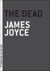 The Dead (The Art of the Novella) By James Joyce Cover Image