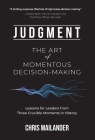 Judgment: The Art of Momentous Decision-Making Cover Image