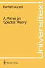 A Primer on Spectral Theory (Universitext) Cover Image