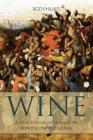 Wine: A social and cultural history of the drink that changed our lives By Rod Phillips Cover Image