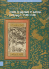 Prints as Agents of Global Exchange: 1500-1800 By Heather Madar (Editor), Saleema Waraich (Contribution by), Kristel Smentek (Contribution by) Cover Image