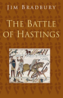 The Battle of Hastings By Jim Bradbury Cover Image