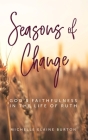 Seasons of Change: God's Faithfulness in the Life of Ruth Cover Image