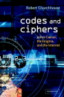 Codes and Ciphers: Julius Caesar, the Enigma, and the Internet By R. F. Churchhouse Cover Image