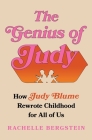 The Genius of Judy: How Judy Blume Rewrote Childhood for All of Us Cover Image
