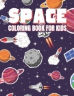 Space Coloring Book for Kids: space coloring book for kids 4-8 year old - Awesome Science Experiments for Kids - Fantastic Outer Space Coloring with By Bleu Pub Cover Image