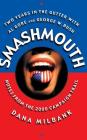 Smash Mouth: Two Years In The Gutter With Al Gore And George W. Bush -- Notes From The 2000 Campaign Trail By Dana Milbank Cover Image
