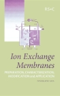 Ion Exchange Membranes: Preparation, Characterization, Modification and Application By Toshikatsu Sata, Glyn N. Jones (Contribution by), Takako Sata (Other) Cover Image