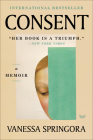 Consent: A Memoir By Vanessa Springora, Natasha Lehrer (Translated by) Cover Image