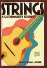 Strings: A Guitarmaker's Journey Cover Image