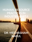 Human Resource practices in industry-Part- I By Meghasham Cover Image