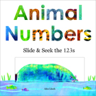 Animal Numbers: Slide & Seek the 123s By Alex A. Lluch Cover Image