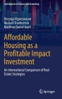 Affordable Housing as a Profitable Impact Investment: An International Comparison of Real Estate Strategies By Deepiga Vigneswaran, Michael Truebestein, Matthias Daniel Aepli Cover Image