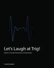 Let's Laugh at Trig: A Simple Introduction to Trigonometry By Kaveh Mozafari Cover Image