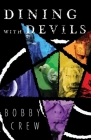 Dining with Devils By Bobby Crew Cover Image