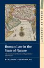 Roman Law in the State of Nature: The Classical Foundations of Hugo Grotius' Natural Law (Ideas in Context #108) Cover Image