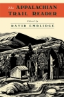 The Appalachian Trail Reader (Official Guides to the Appalachian Trail) By David Emblidge (Editor) Cover Image