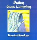 Bailey Goes Camping (1 Hardcover/1 CD) [With Hardcover Book(s)] By Kevin Henkes, Kevin Henkes (Illustrator), Katherine Kellgren (Read by) Cover Image