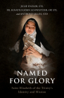 Named for Glory: Saint Elisabeth of the Trinity's Identity and Mission Cover Image