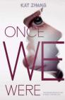 Once We Were (Hybrid Chronicles #2) By Kat Zhang Cover Image