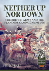 Neither Up Nor Down: The British Army and the Campaign in Flanders 1793-1795 (From Reason to Revolution) Cover Image