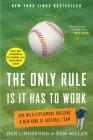 The Only Rule Is It Has to Work: Our Wild Experiment Building a New Kind of Baseball Team [Includes a New Afterword] By Ben Lindbergh, Paul Golob (Editor), Sam Miller Cover Image