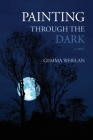 Painting Through the Dark By Gemma Whelan Cover Image