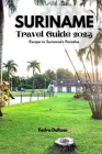 Suriname travel guide 2023: Escape to Suriname's Paradise Cover Image