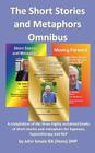 The Short Stories and Metaphors Omnibus. a Compilation of the Three Highly Acclaimed Books of Short Stories and Metaphors for Hypnosis, Hypnotherapy a Cover Image
