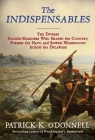 The Indispensables: The Diverse Soldier-Mariners Who Shaped the Country, Formed the Navy, and Rowed Washington Across the Delaware By Patrick K. O'Donnell Cover Image