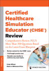 Certified Healthcare Simulation Educator (Chse(r)) Review: Comprehensive Review, Plus More Than 350 Questions Based on the Latest Exam Blueprint By Linda Wilson (Editor), Ruth A. Wittmann-Price (Editor) Cover Image