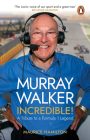 Murray Walker: Incredible!: A Tribute to a Formula 1 Legend By Maurice Hamilton, Martin Brundle (Foreword by) Cover Image
