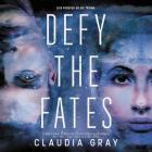 Defy the Fates Lib/E By Claudia Gray, Kasey Lee Huizinga (Read by), Nate Begle (Read by) Cover Image