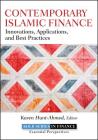 Contemporary Islamic Finance: Innovations, Applications, and Best Practices (Robert W. Kolb #614) By Karen Hunt-Ahmed Cover Image