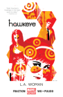 HAWKEYE VOL. 3: L.A. WOMAN By Matt Fraction, Annie Wu (Illustrator), Javier Pulido (Illustrator), David Aja (Cover design or artwork by) Cover Image