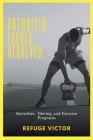 Arthritis Issues Resolved: Remedies, Dieting and Exercise Programs Cover Image